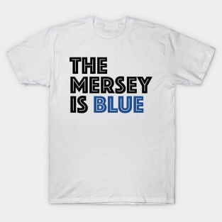 THE MERSEY IS BLUE T-Shirt